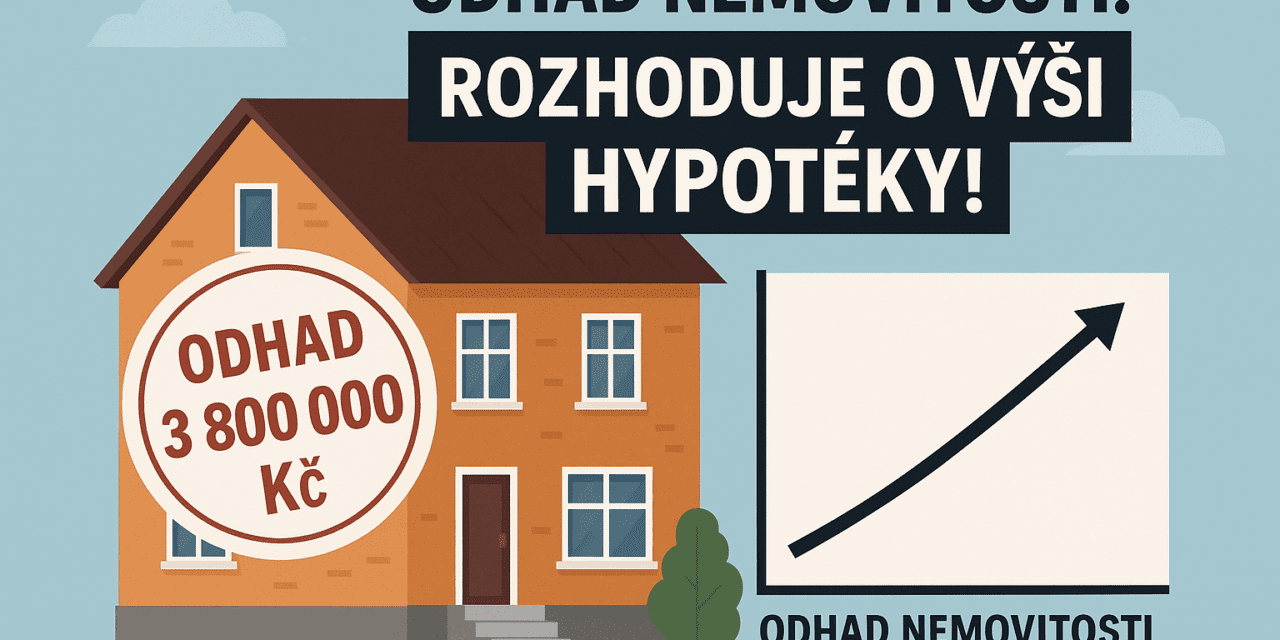 Odhadní cena nemovitosti a její vliv na hypotéku