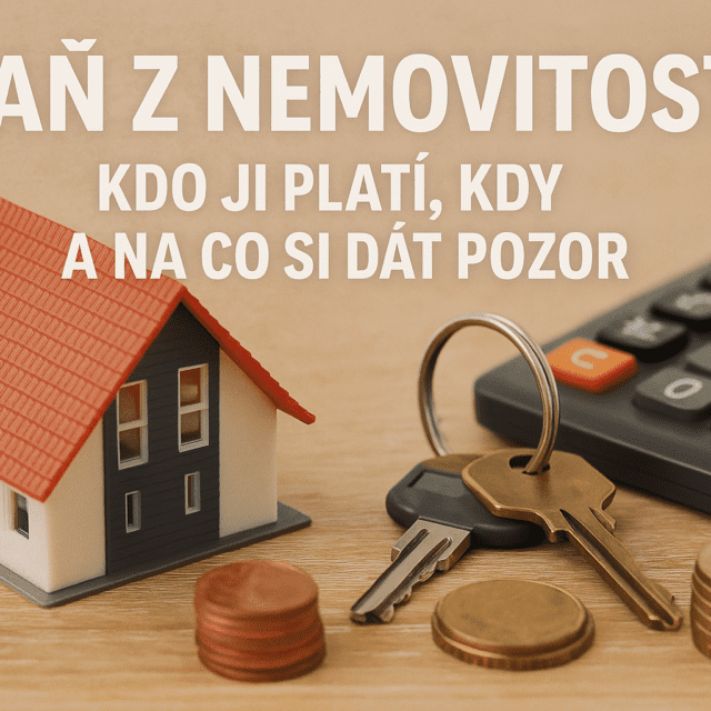 Daň z nemovitosti: Kdo ji platí, kdy a na co si dát pozor