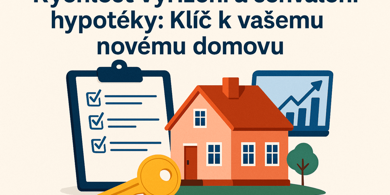 Rychlost vyřízení a schválení hypotéky